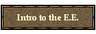 Intro to the E.E.