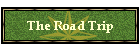 The Road Trip